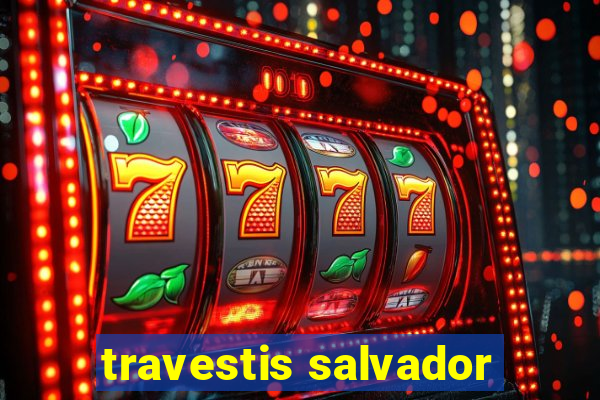 travestis salvador